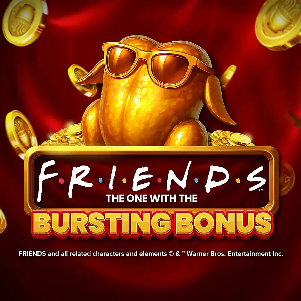 Friends Bursting Bonus
